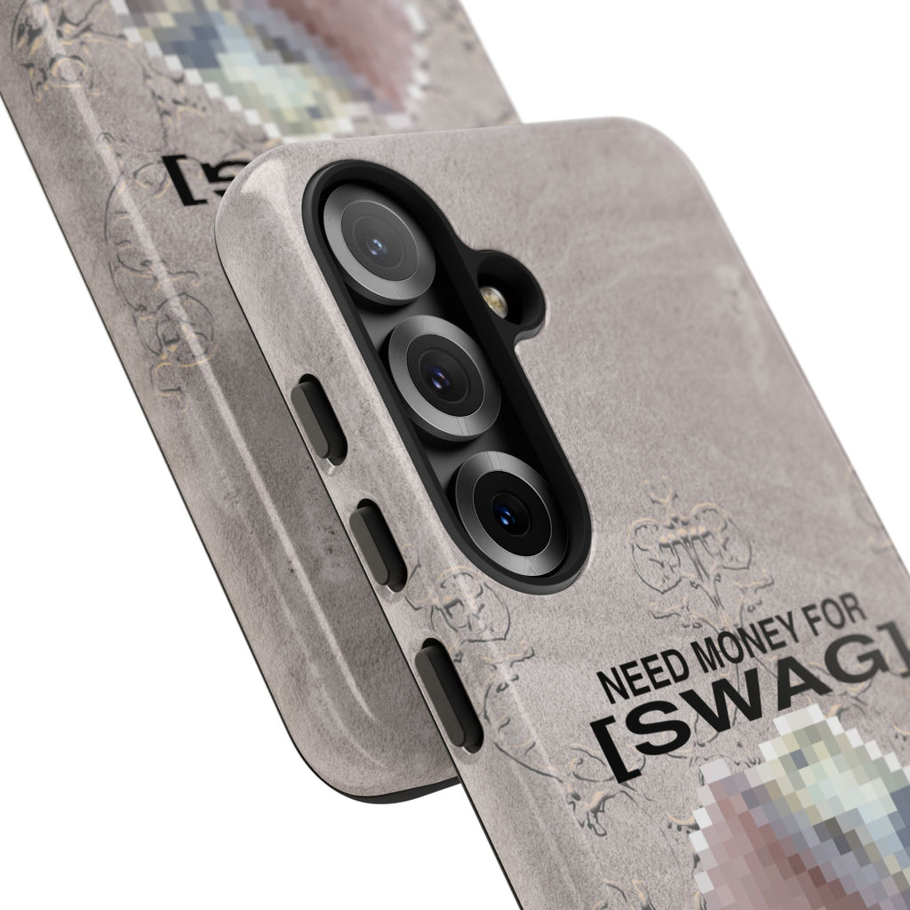 NEED MONEY FOR SWAG Tough Case