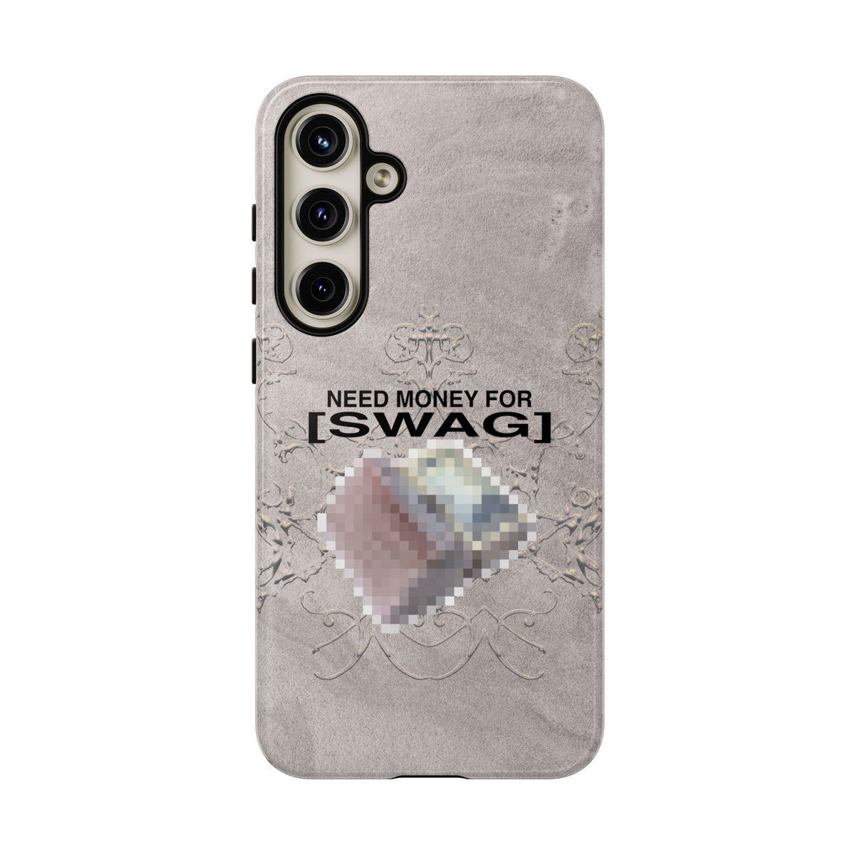 NEED MONEY FOR SWAG Tough Case