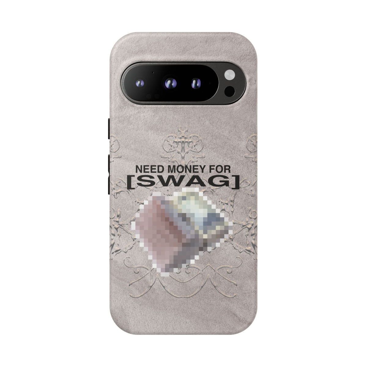 NEED MONEY FOR SWAG Tough Case