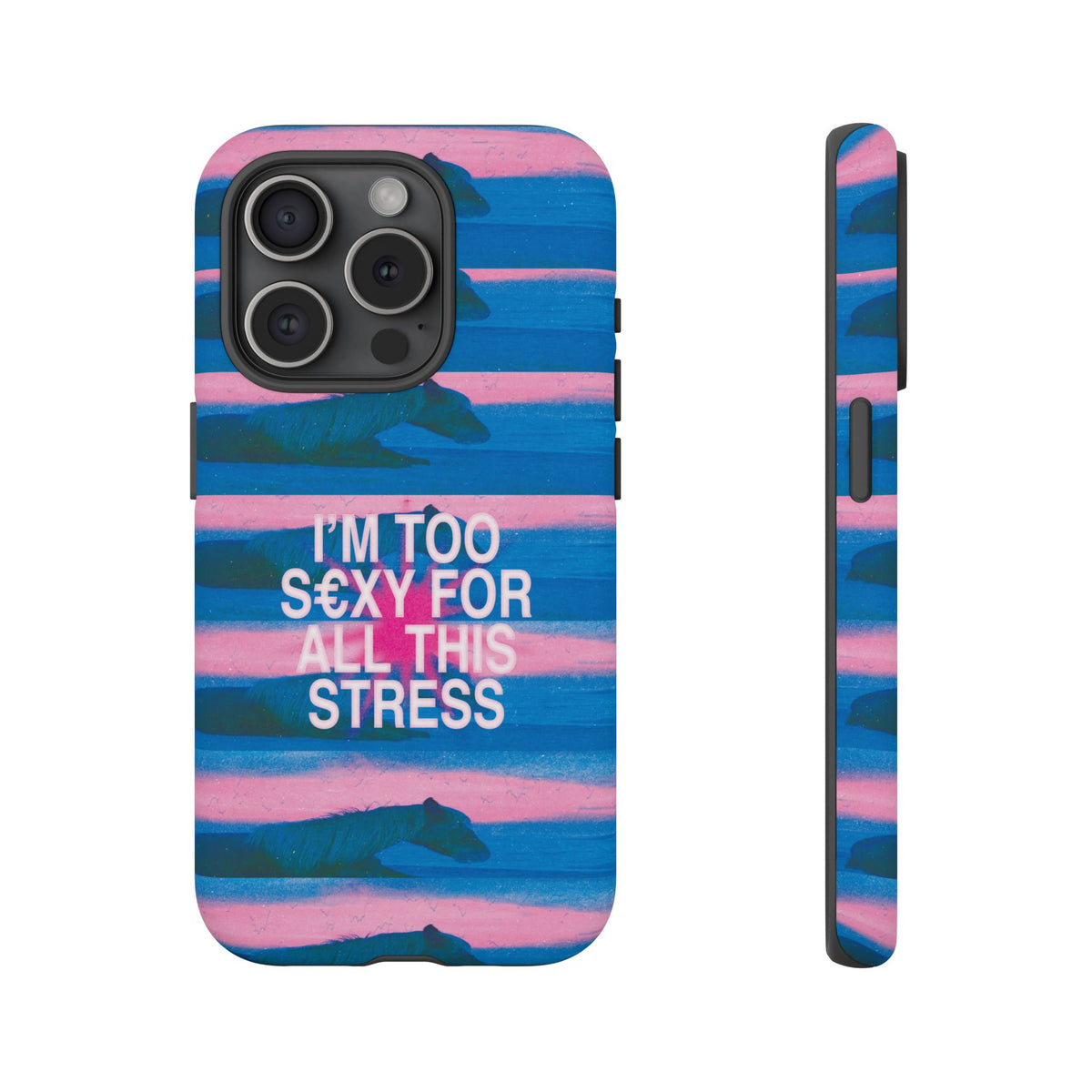 TOO S€XY FOR STRESS Tough Case