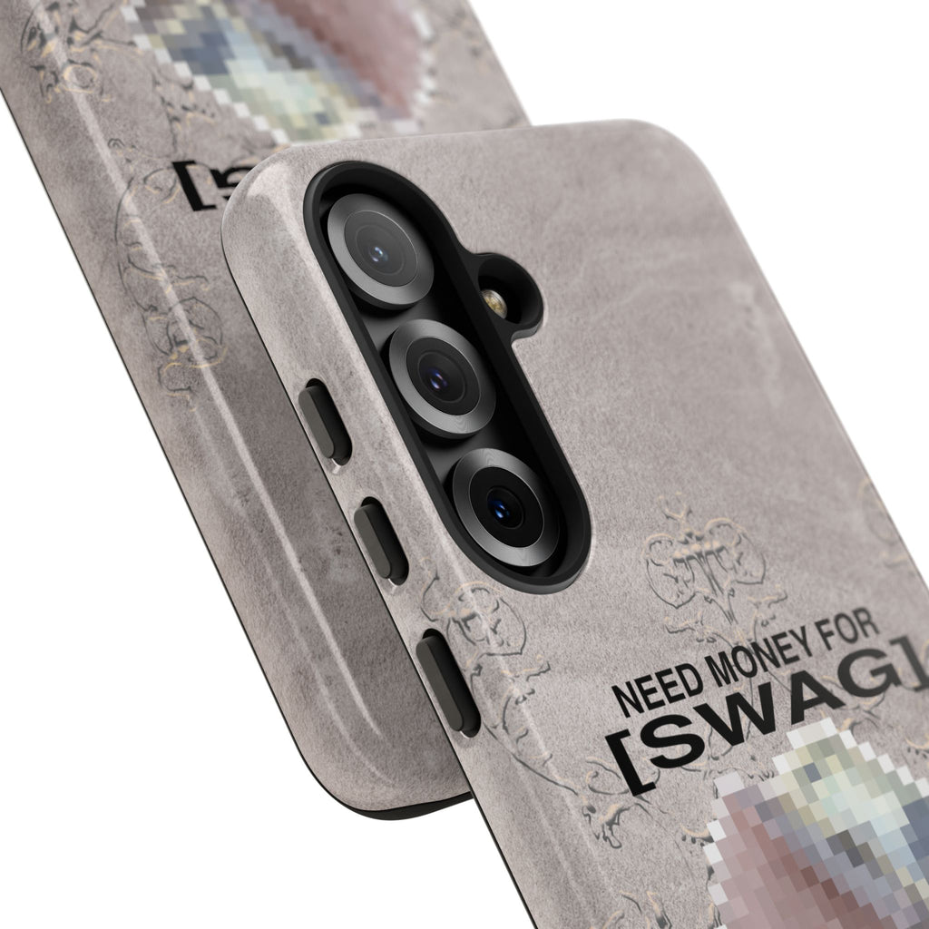 NEED MONEY FOR SWAG Tough Case