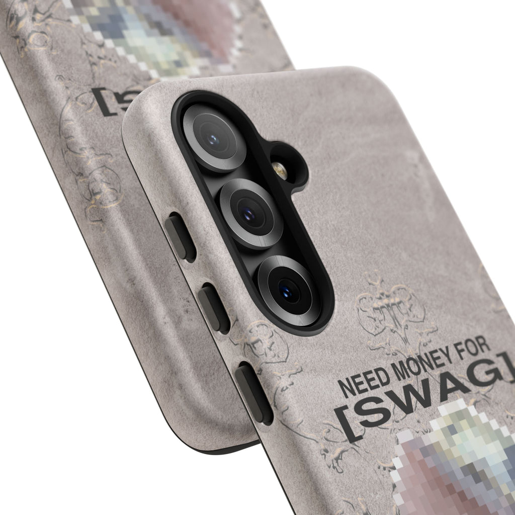 NEED MONEY FOR SWAG Tough Case