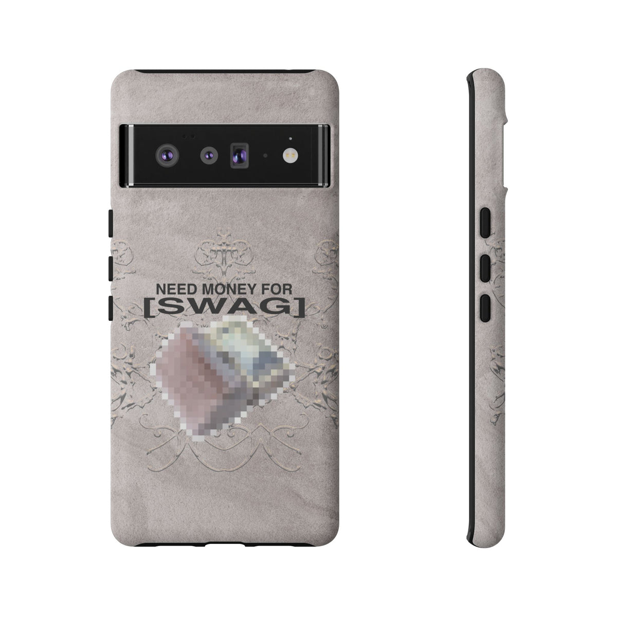 NEED MONEY FOR SWAG Tough Case