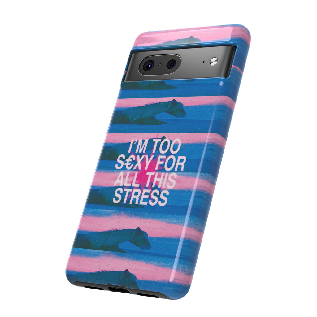 TOO S€XY FOR STRESS Tough Case