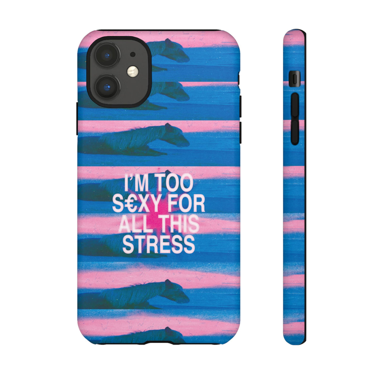 TOO S€XY FOR STRESS Tough Case