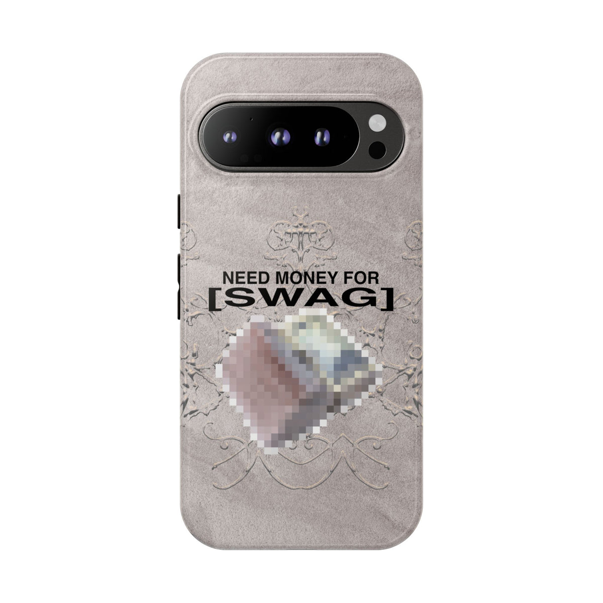 NEED MONEY FOR SWAG Tough Case