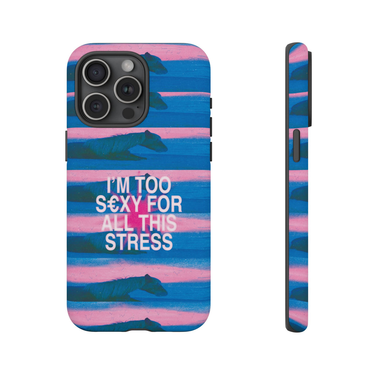 TOO S€XY FOR STRESS Tough Case