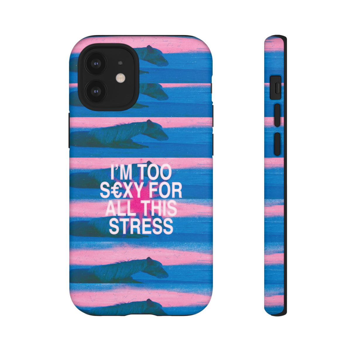 TOO S€XY FOR STRESS Tough Case