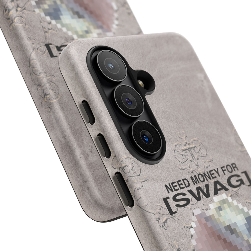 NEED MONEY FOR SWAG Tough Case