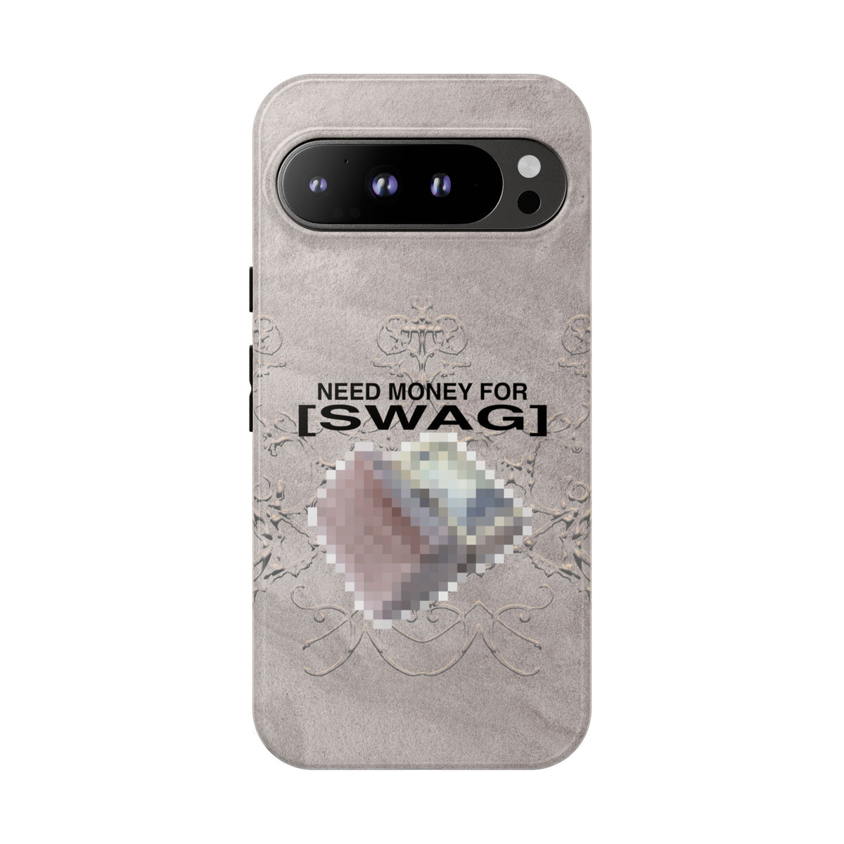 NEED MONEY FOR SWAG Tough Case