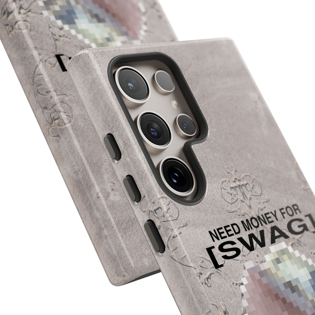 NEED MONEY FOR SWAG Tough Case