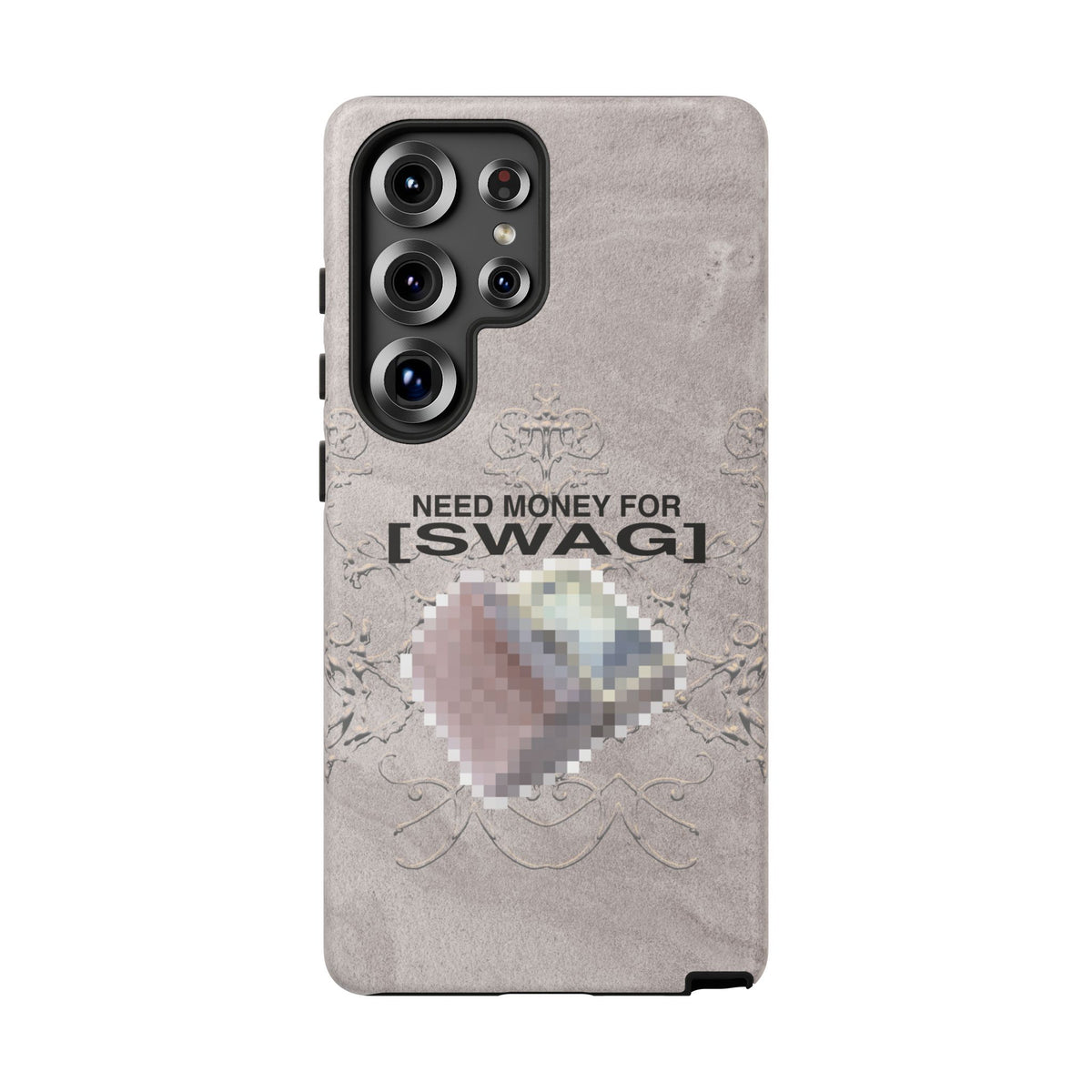 NEED MONEY FOR SWAG Tough Case