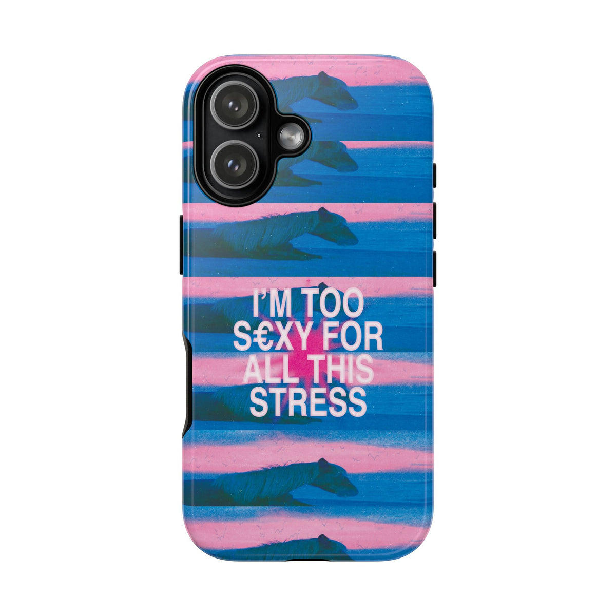 TOO S€XY FOR STRESS Tough Case