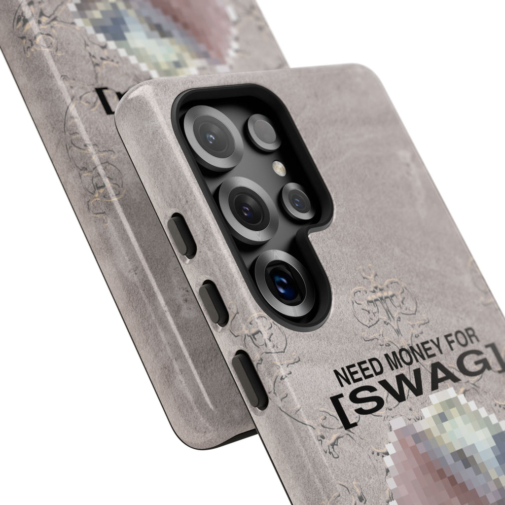 NEED MONEY FOR SWAG Tough Case