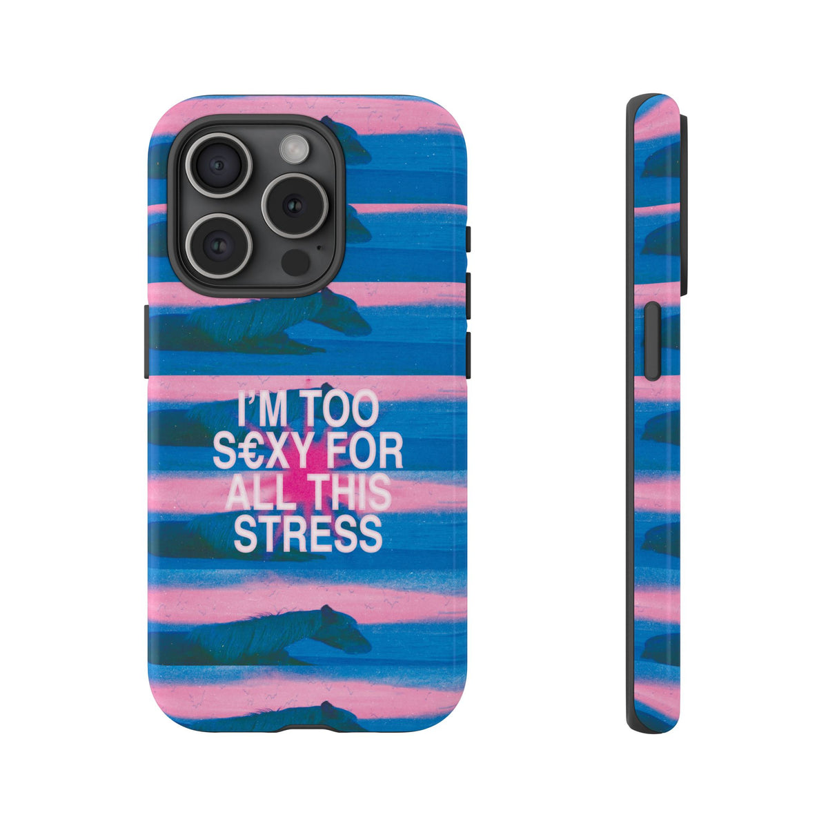 TOO S€XY FOR STRESS Tough Case