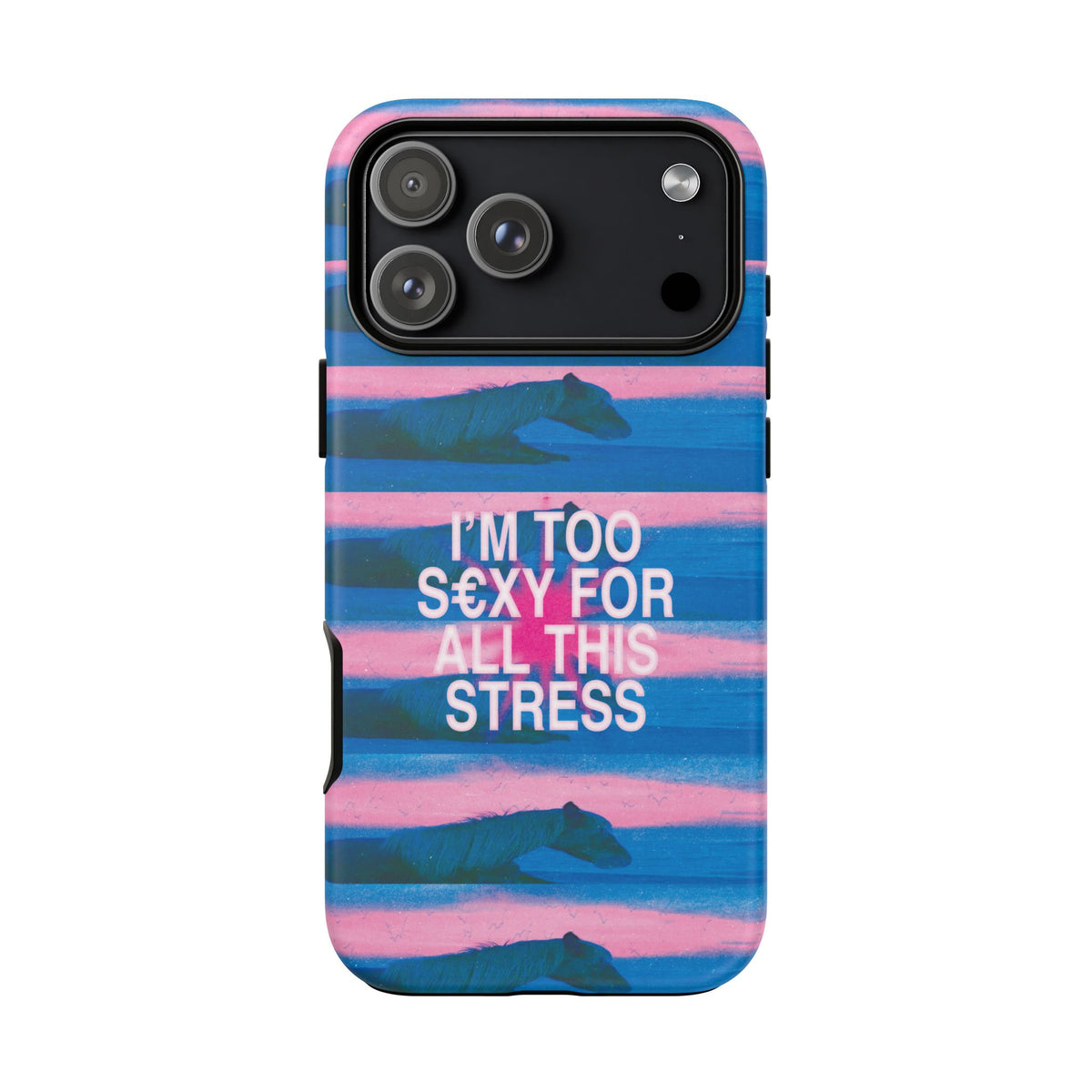 TOO S€XY FOR STRESS Tough Case